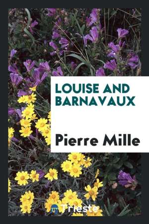 Louise and Barnavaux de Pierre Mille