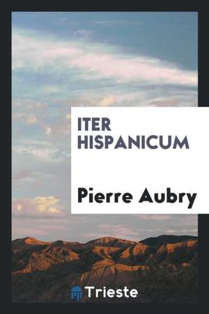 Iter Hispanicum de Pierre Aubry