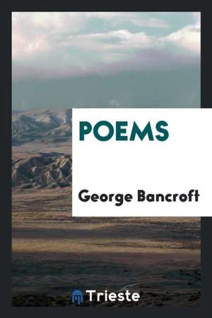 Poems de George Bancroft