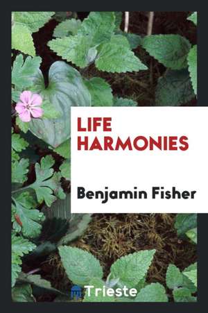 Life Harmonies de Benjamin Fisher