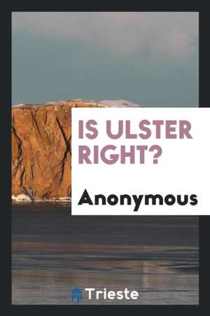 Is Ulster Right? de Anonymous