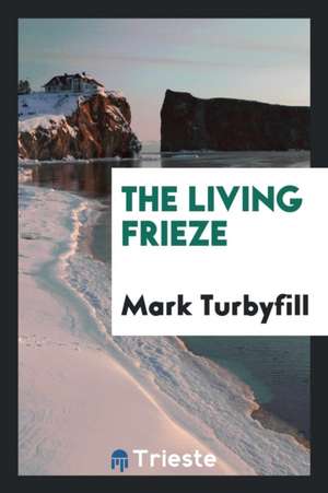 The Living Frieze de Mark Turbyfill