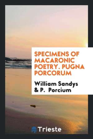 Specimens of Macaronic Poetry de William Sandys