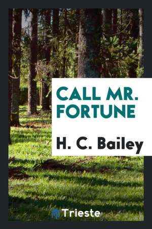 Call Mr. Fortune de H. C. Bailey