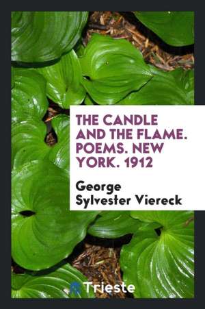 The Candle and the Flame de George Sylvester Viereck