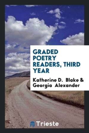 Graded Poetry Readers, Third Year de Katherine D. Blake