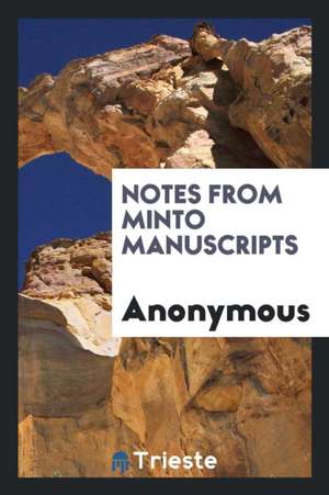 Notes from Minto Manuscripts de Jesse Lyman Hurlbut