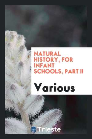 Natural History, for Infant Schools de American Sunday School Union Publisher