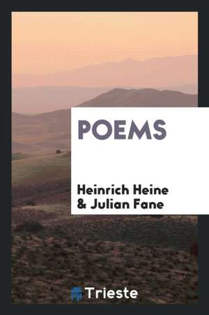 Poems [a Selection] Tr. by J. Fane de Heinrich Heine