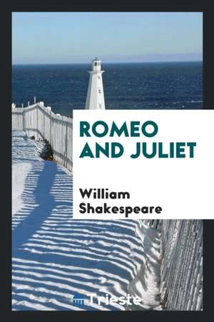 Romeo and Juliet de William Shakespeare