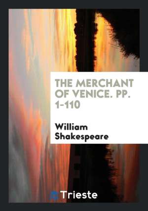 The Merchant of Venice. Pp. 1-110 de William Shakespeare