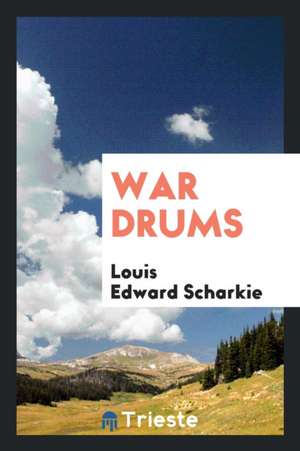 War Drums de Louis Edward Scharkie