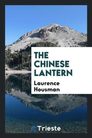 The Chinese Lantern de Laurence Housman