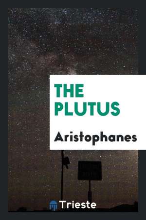 The Plutus de Aristophanes