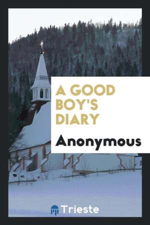 A Good Boy's Diary de Anonymous