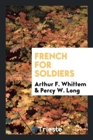 French for Soldiers de Arthur F. Whittem