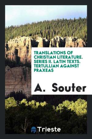 Tertullian Against Praxeas de A. Souter