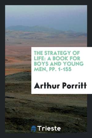 The Strategy of Life: A Book for Boys and Young Men de Arthur Porritt