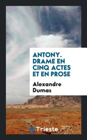 Antony de Alexandre Dumas