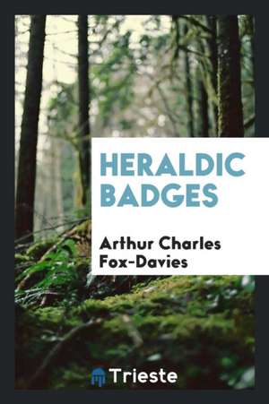 Heraldic Badges de Arthur Charles Fox-Davies