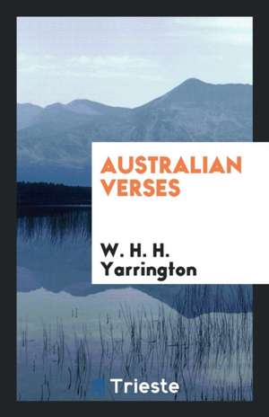 Australian Verses de W. H. H. Yarrington