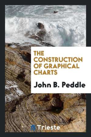 The Construction of Graphical Charts de John B. Peddle