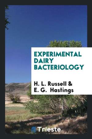 Experimental Dairy Bacteriology de H. L. Russell