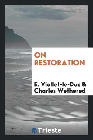 On Restoration de E. Viollet-Le-Duc