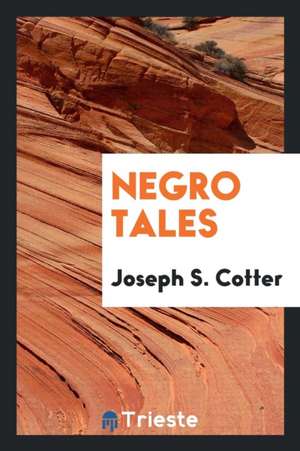 Negro Tales de Joseph S. Cotter