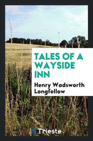 Tales of a Wayside Inn de Henry Wadsworth Longfellow