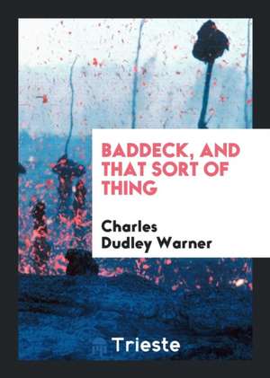 Baddeck, and That Sort of Thing de Charles Dudley Warner