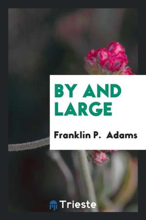 By and Large de Franklin P. Adams