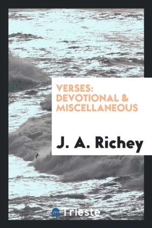 Verses: Devotional & Miscellaneous de J. A. Richey
