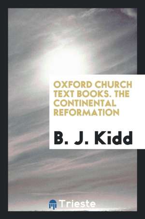 The Continental Reformation de B. J. Kidd