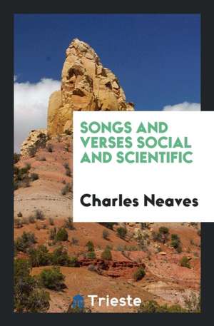 Songs and Verses Social and Scientific de Charles Neaves