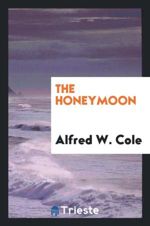 The Honeymoon de Alfred W. Cole