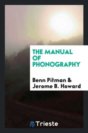 The Manual of Phonography de Benn Pitman