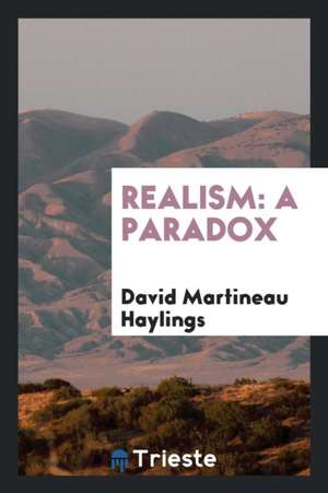 Realism: A Paradox de David Martineau Haylings