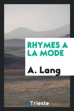 Rhymes a la Mode de A. Lang