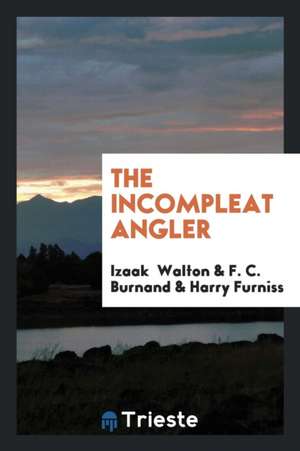 The Incompleat Angler de Izaak Walton