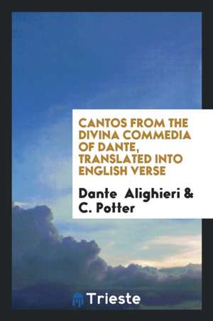 Cantos from the Divina Commedia of Dante de Dante Alighieri