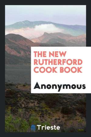 The New Rutherford Cook Book de Anonymous