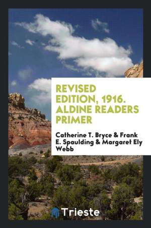 Revised Edition, 1916. Aldine Readers Primer de Catherine T. Bryce