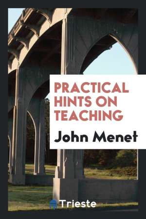 Practical Hints on Teaching de John Menet