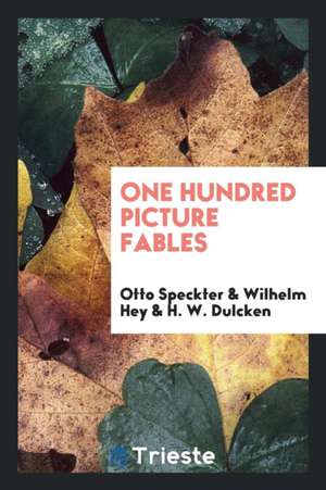 One Hundred Picture Fables de Otto Speckter