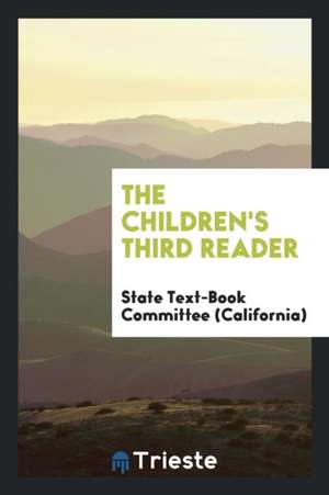 The Children's Third Reader de State Text-Book Committee (California)