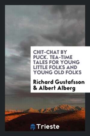 Chit-Chat by Puck, from the Swed. by A. Alberg de Richard Gustafsson