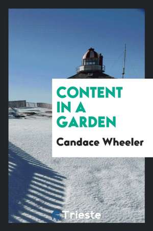 Content in a Garden de Candace Wheeler