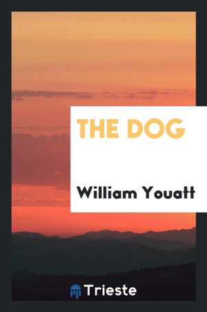 The Dog de William Youatt