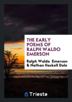 The Early Poems of Ralph Waldo Emerson de Ralph Waldo Emerson